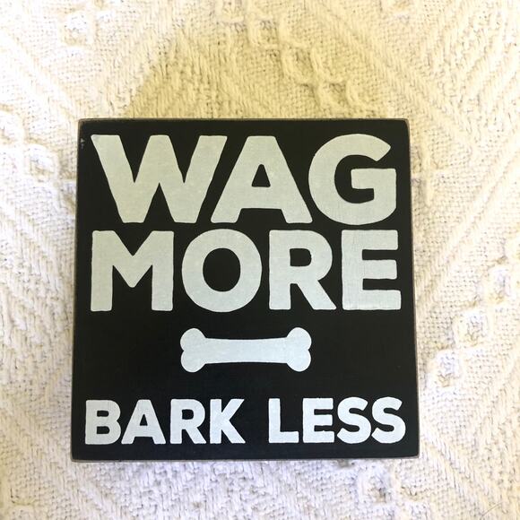 Wag More Bark Less Wooden Block Sign 4x4 Paw Print Sides Black White Distressed - Picture 1 of 7